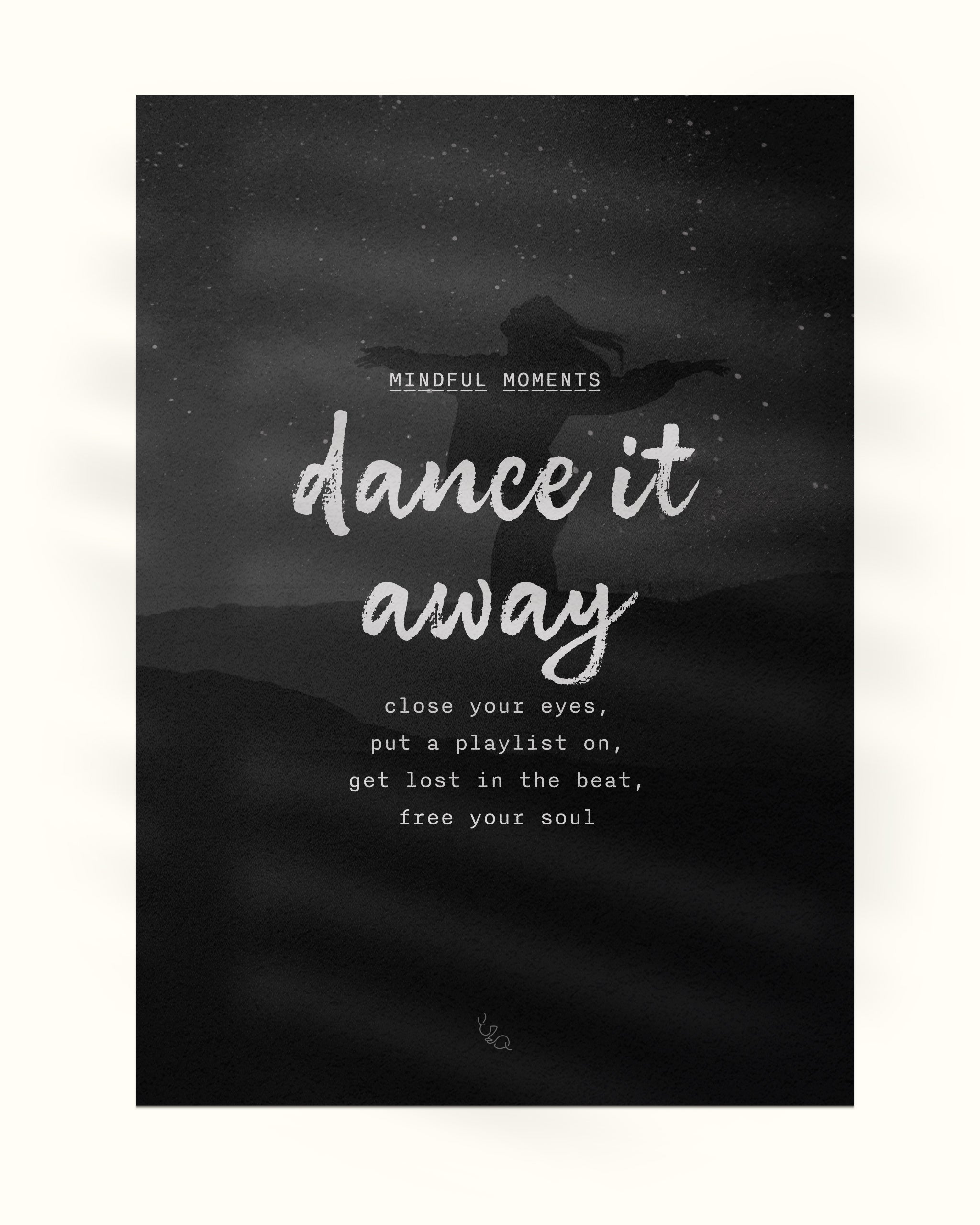 mindfulness poster dancer with the subtitle mindful moments, title dance it away and poem close your eyes, put a playlist on, get lost in the beat, free your soul, over a photo of a girl dancing under stars, shown on a white background,